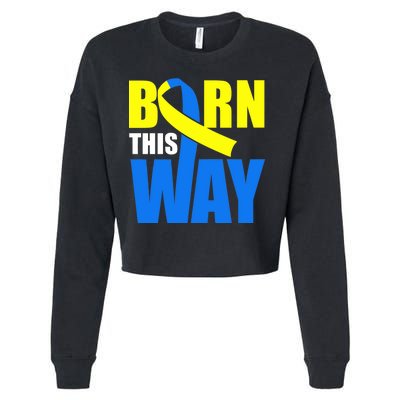 Down Syndrome Born This Way Ribbon Cropped Pullover Crew