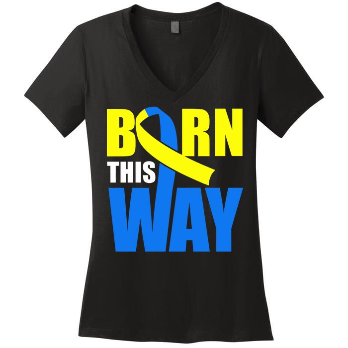 Down Syndrome Born This Way Ribbon Women's V-Neck T-Shirt