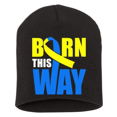 Down Syndrome Born This Way Ribbon Short Acrylic Beanie