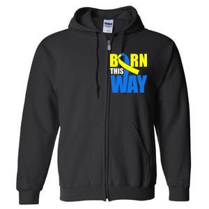 Down Syndrome Born This Way Ribbon Full Zip Hoodie