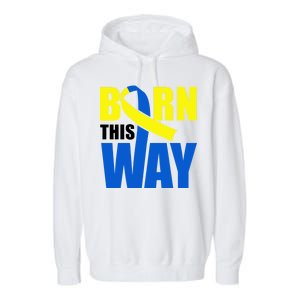 Down Syndrome Born This Way Ribbon Garment-Dyed Fleece Hoodie