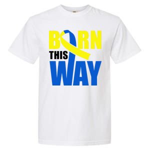 Down Syndrome Born This Way Ribbon Garment-Dyed Heavyweight T-Shirt