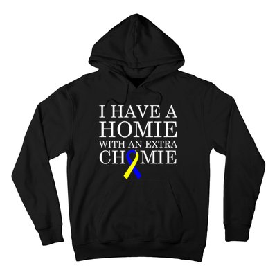 Down Syndrome Homie With An Extra Chomie Hoodie