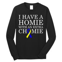 Down Syndrome Homie With An Extra Chomie Long Sleeve Shirt