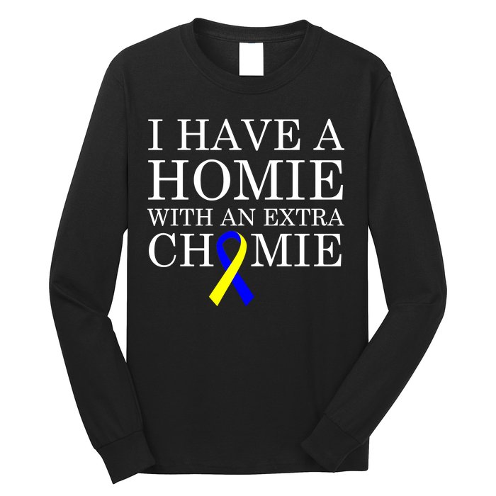 Down Syndrome Homie With An Extra Chomie Long Sleeve Shirt