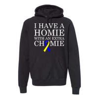 Down Syndrome Homie With An Extra Chomie Premium Hoodie