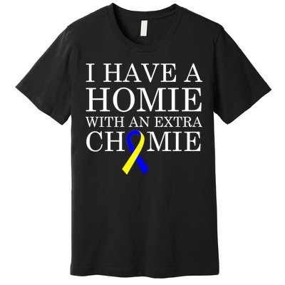 Down Syndrome Homie With An Extra Chomie Premium T-Shirt