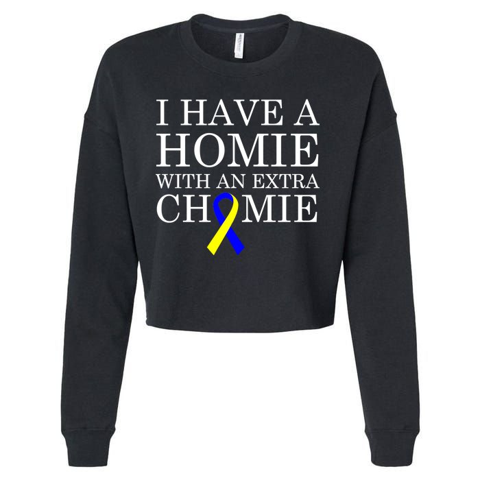 Down Syndrome Homie With An Extra Chomie Cropped Pullover Crew