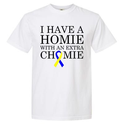 Down Syndrome Homie With An Extra Chomie Garment-Dyed Heavyweight T-Shirt