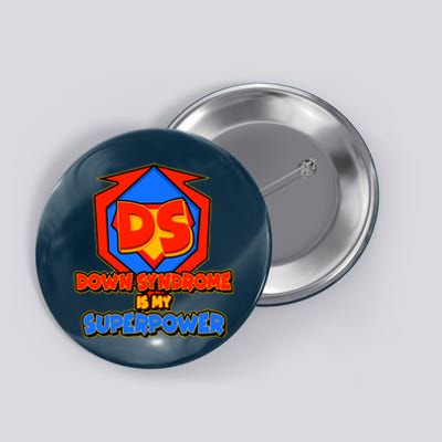 Down Syndrome Is My Superpower Awareness Button