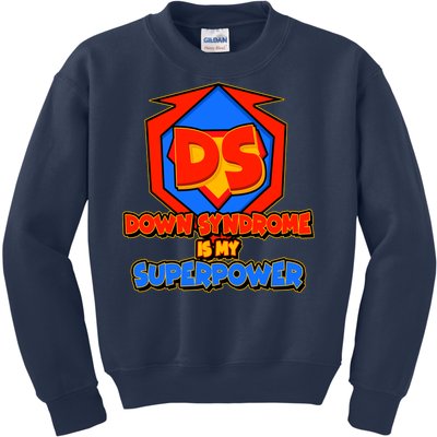 Down Syndrome Is My Superpower Awareness Kids Sweatshirt