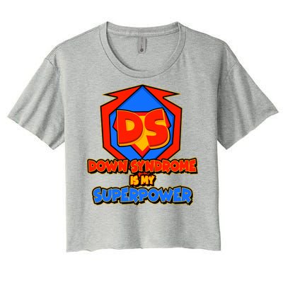 Down Syndrome Is My Superpower Awareness Women's Crop Top Tee