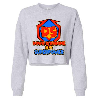 Down Syndrome Is My Superpower Awareness Cropped Pullover Crew