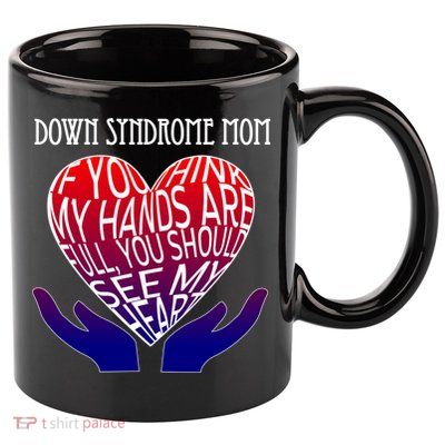 Down Syndrome Mom 11oz C Handle Ceramic Mug