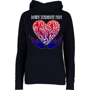 Down Syndrome Mom Womens Funnel Neck Pullover Hood