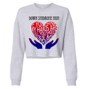 Down Syndrome Mom Cropped Pullover Crew