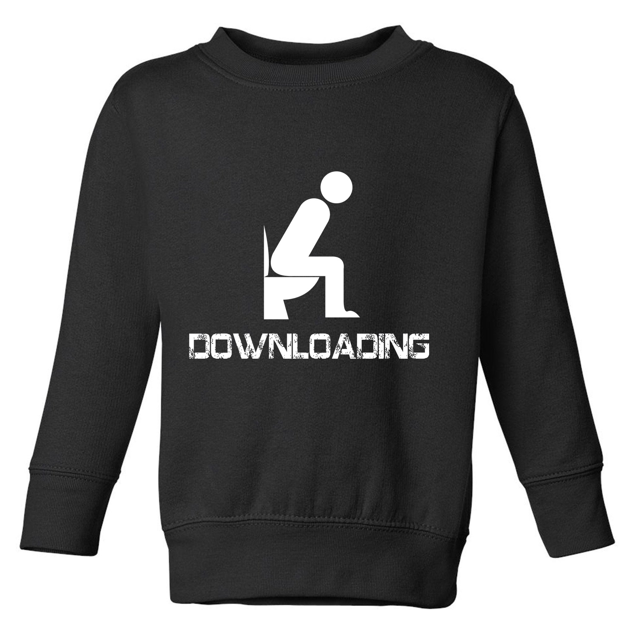 Downloading Poop Toilet Toddler Sweatshirt