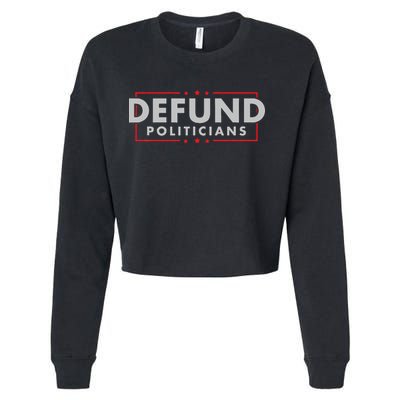 Defund Politicians Anti Government Political Cropped Pullover Crew