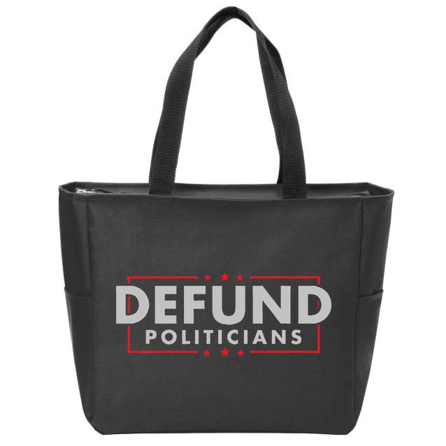 Defund Politicians Anti Government Political Zip Tote Bag