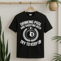 Drinking Pool And Shooting Beer Funny Billiards Gift Present T-Shirt