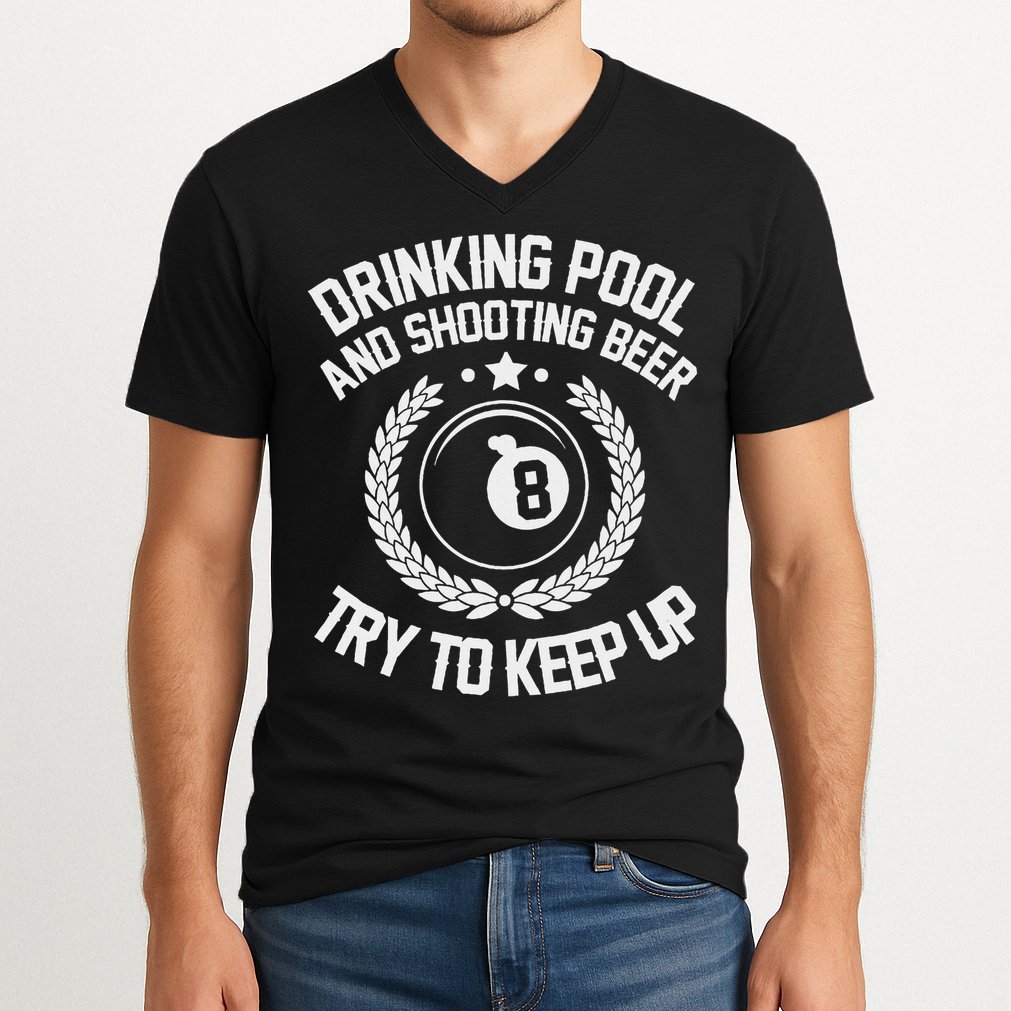 Drinking Pool And Shooting Beer Funny Billiards Gift Present V-Neck T-Shirt