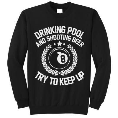Drinking Pool And Shooting Beer Funny Billiards Gift Present Tall Sweatshirt