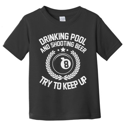 Drinking Pool And Shooting Beer Funny Billiards Gift Present Toddler T-Shirt