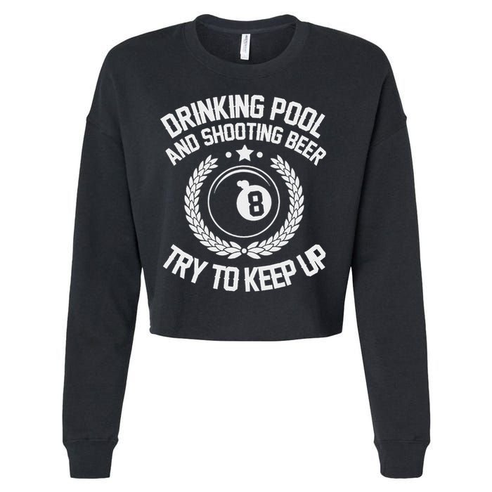 Drinking Pool And Shooting Beer Funny Billiards Gift Present Cropped Pullover Crew