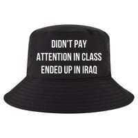 Didnt Pay Attention In Class Ended Up In Iraq Cool Comfort Performance Bucket Hat