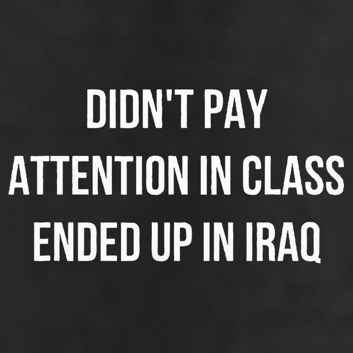 Didnt Pay Attention In Class Ended Up In Iraq 7 Panel Mesh Trucker Snapback Hat