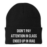 Didnt Pay Attention In Class Ended Up In Iraq Beanie