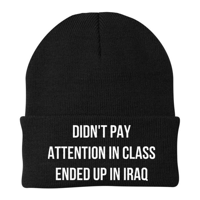 Didnt Pay Attention In Class Ended Up In Iraq Beanie