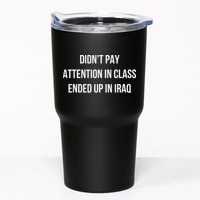 Didnt Pay Attention In Class Ended Up In Iraq Tumbler
