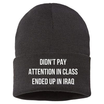 Didnt Pay Attention In Class Ended Up In Iraq Sustainable Knit Beanie