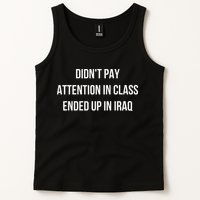 Didnt Pay Attention In Class Ended Up In Iraq Tank Top