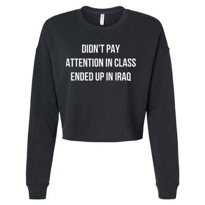 Didnt Pay Attention In Class Ended Up In Iraq Cropped Pullover Crew
