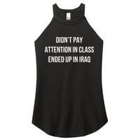 Didnt Pay Attention In Class Ended Up In Iraq Women's Perfect Tri Rocker Tank