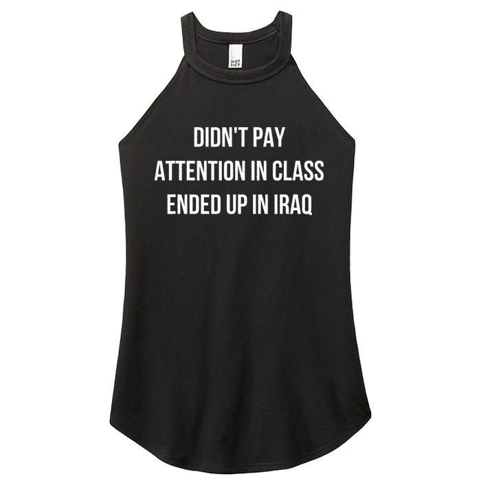 Didnt Pay Attention In Class Ended Up In Iraq Women's Perfect Tri Rocker Tank