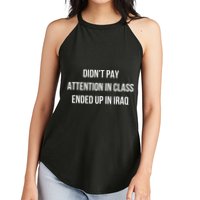 Didnt Pay Attention In Class Ended Up In Iraq Women's Perfect Tri Rocker Tank