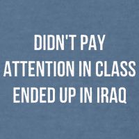 Didnt Pay Attention In Class Ended Up In Iraq Garment-Dyed Sweatshirt