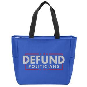 Defund Politicians AntiGovernment Political Zip Tote Bag