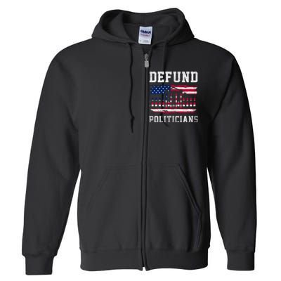 Defund Politicians AntiGovernment Political Full Zip Hoodie