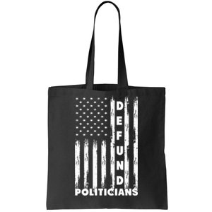 Defund Politicians America Flag Anti Government Tote Bag