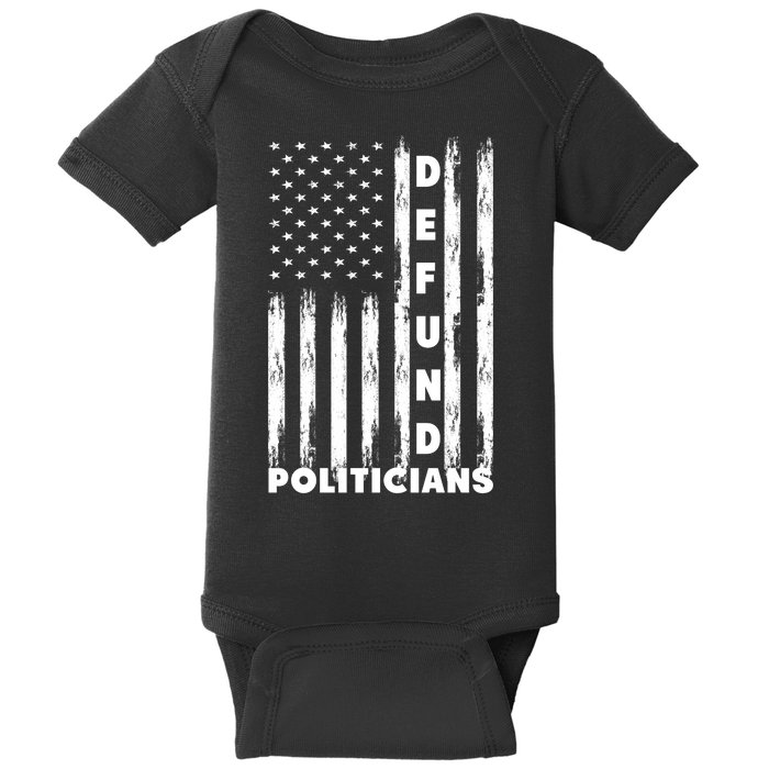 Defund Politicians America Flag Anti Government Baby Bodysuit