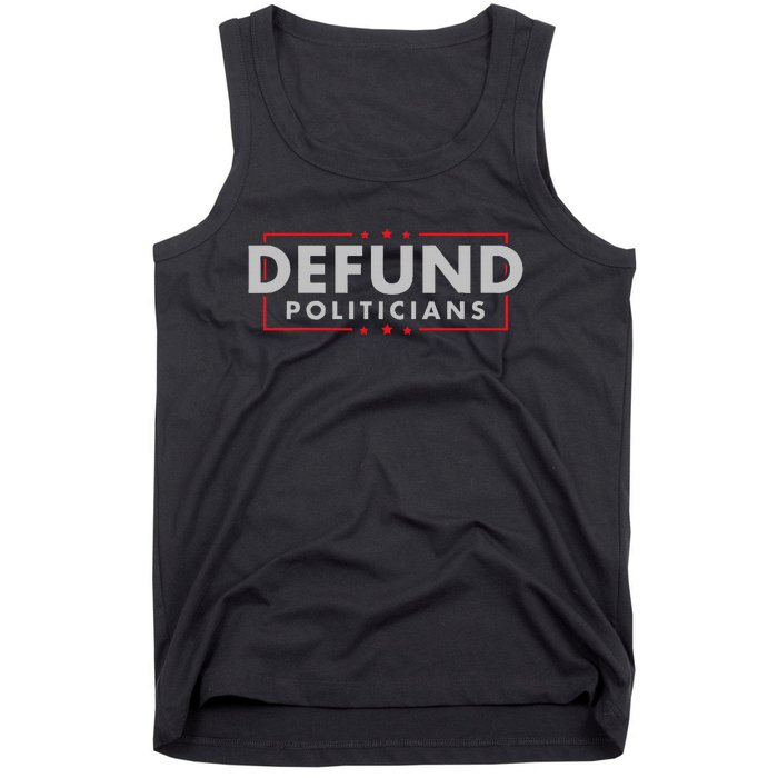 Defund Politicians Anti Government Political Tank Top