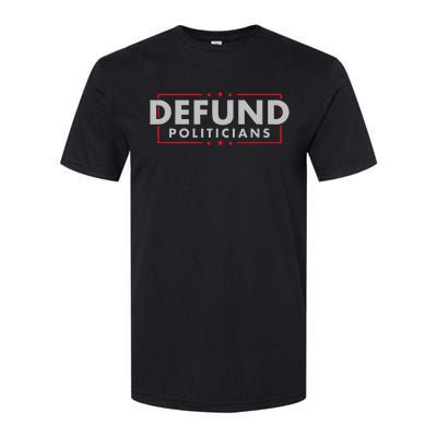 Defund Politicians Anti Government Political Softstyle® CVC T-Shirt