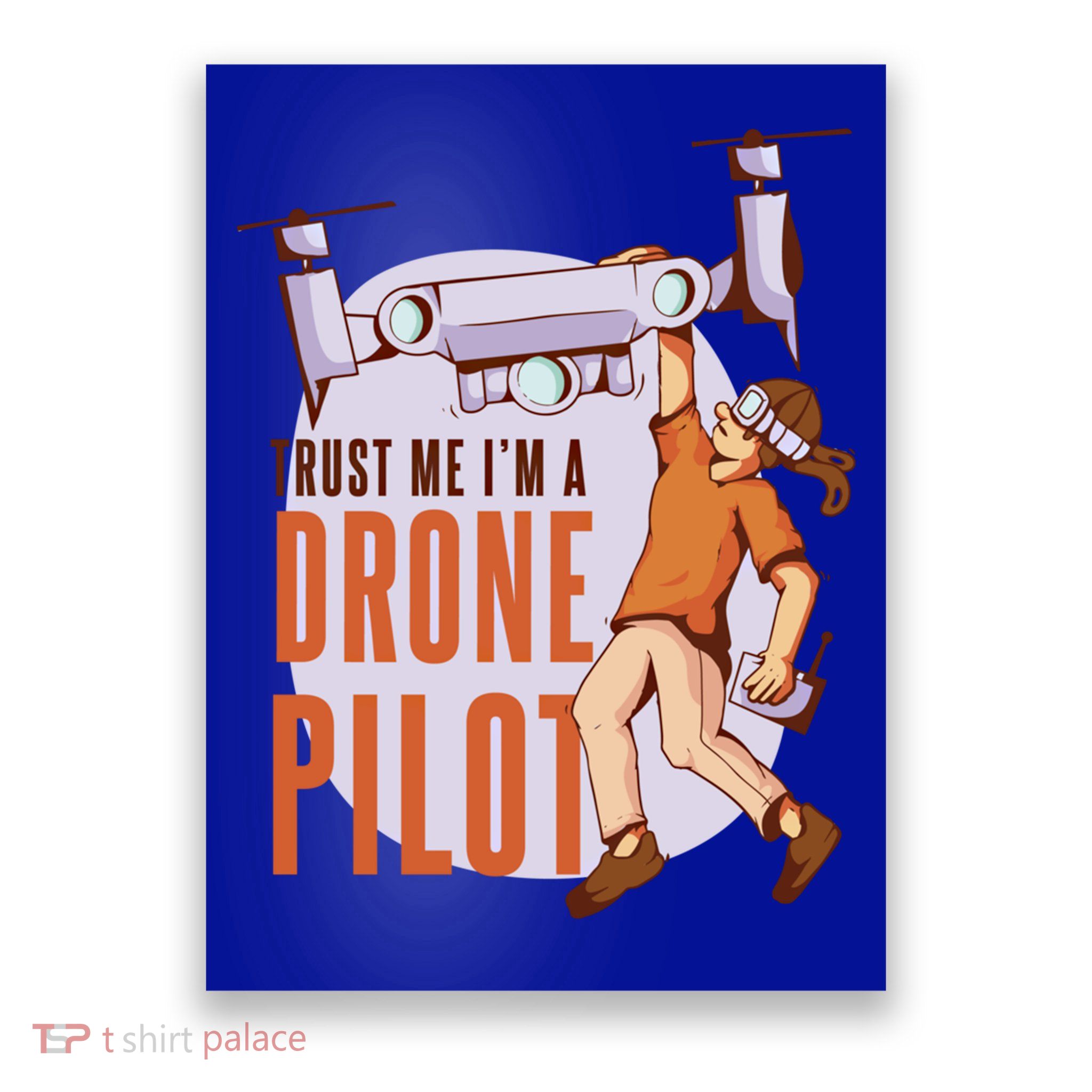 Drone Pilot And Quadrocopter Pilots Drones Trust Me Gift Poster