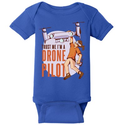 Drone Pilot And Quadrocopter Pilots Drones Trust Me Gift Baby Bodysuit