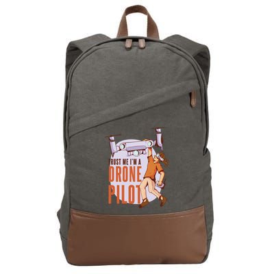 Drone Pilot And Quadrocopter Pilots Drones Trust Me Gift Cotton Canvas Backpack
