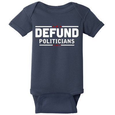 Defund Politicians Anti Government Baby Bodysuit